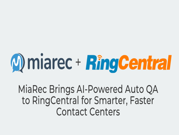  MiaRec Announces Seamless Integration Between MiaRec AI-Powered Auto QA and RingCentral Platform 