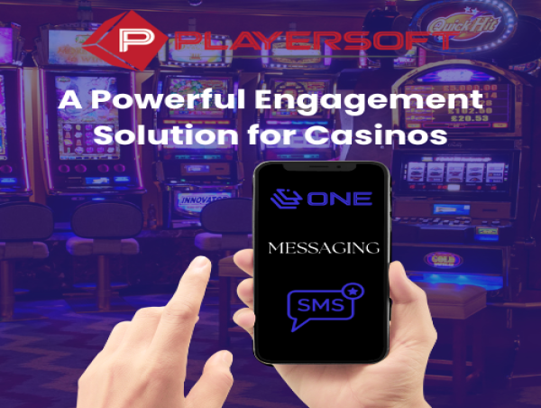  Playersoft Introduces ONE Messaging: A Powerful Engagement Solution for Casinos 