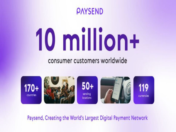  Paysend Celebrates 10 Million Consumer Customers Milestone: Simplifying Cross-Border Payments for Everyone 