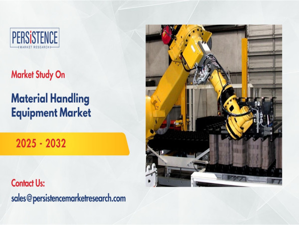  Material Handling Equipment Market to Surpass USD 400.6 Billion by 2032 – Persistence Market Research 