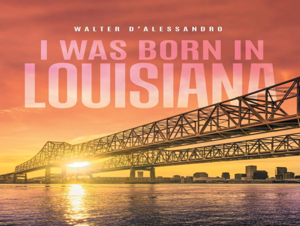  Walter D’Alessandro’s ‘I Was Born in Louisiana‘: A Gripping Psychological Thriller of Transformation and Mystery 