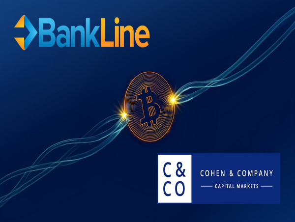  BankLine and Cohen & Company Capital Markets Announce Strategic Partnership to Transform Crypto BTM Operations 