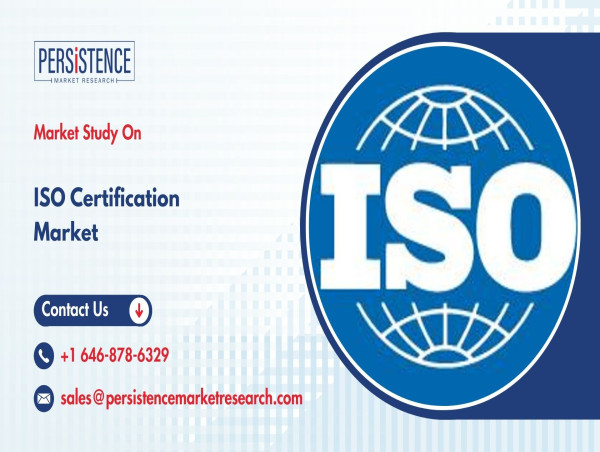  ISO Certification market on Track to Reach US$ 19.8 Bn by 2031 - Persistence Market Research 