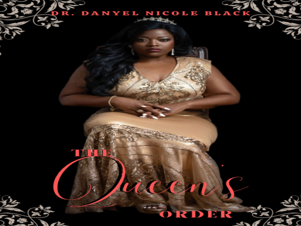  Dr. Danyel Nicole Black Launches New Website and E-Book, The Queen's Order, Empowering Girls and Women Globally 