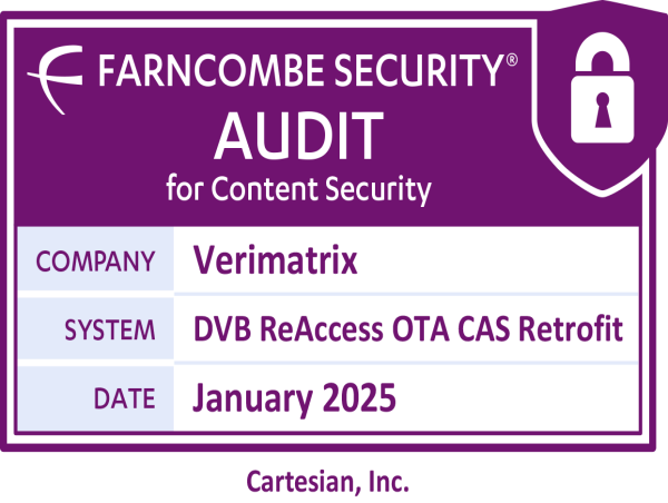  DVB ReAccess, a new over-the-air CAS retrofit solution from Verimatrix, completes Cartesian’s Farncombe Security® Audit 