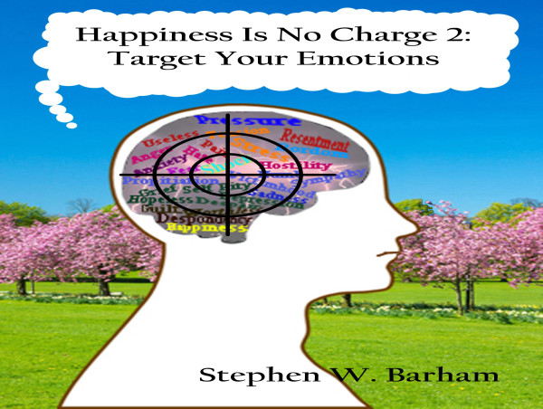  Emotional Researcher Stephen Barham Presents an Emotional Technique in 'Happiness Is No Charge 2: Target Your Emotions' 