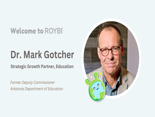  ROYBI Welcomes Dr. Mark Gotcher, Former ADE Deputy Commissioner, as Strategic Growth Partner 