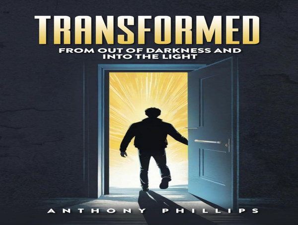  Anthony Troi Phillips Releases Transformed: From out of the Darkness and into the Light 