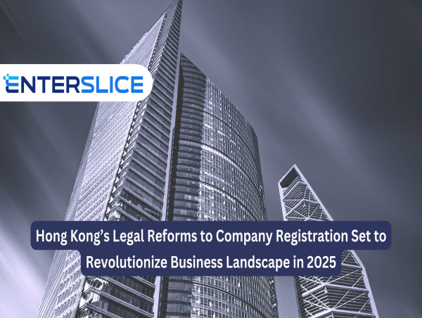  Hong Kong Introduces Legal Reforms to Streamline Company Registration Process in 2025 