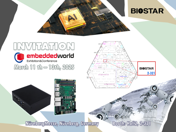  BIOSTAR TO SHOWCASE IPC PRODUCTS AT EMBEDDED WORLD 2025 GERMANY 