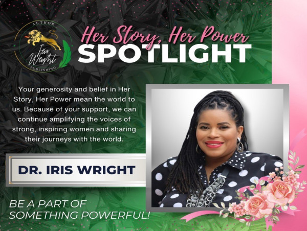  Dr. Iris Wright Launches 'Her Story, Her Power' Women's Empowerment Movement 