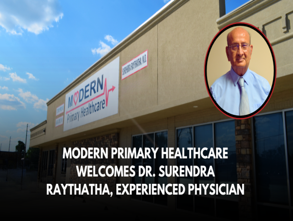  Modern Primary Healthcare Welcomes Dr. Surendra Raythatha 