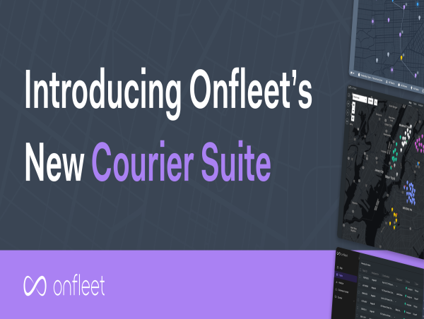  Onfleet Launches New Suite of Solutions Designed to Empower Couriers 