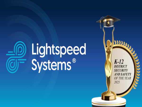  Lightspeed Systems® Receives Education Technology Insights’ District Security and Safety Award of the Year, 2025 