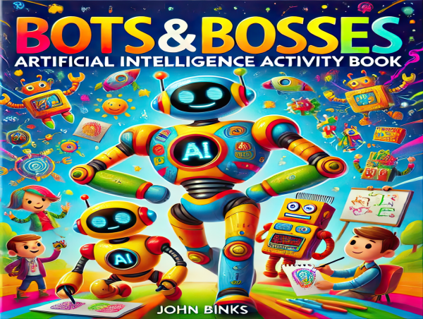  New Book Release: ‘Bots & Bosses Artificial Intelligence Activity Book’ 