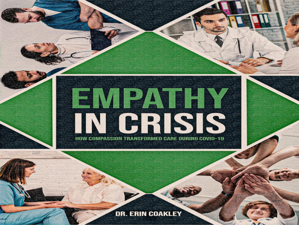  Anticipated Book Empathy in Crisis Shines Light on Compassion’s Role in Healthcare During COVID-19 