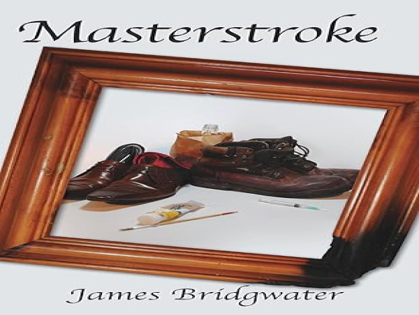  ‘Masterstroke’ by James Bridgwater: A Riveting Tale of Art, Ambition, and Revenge 