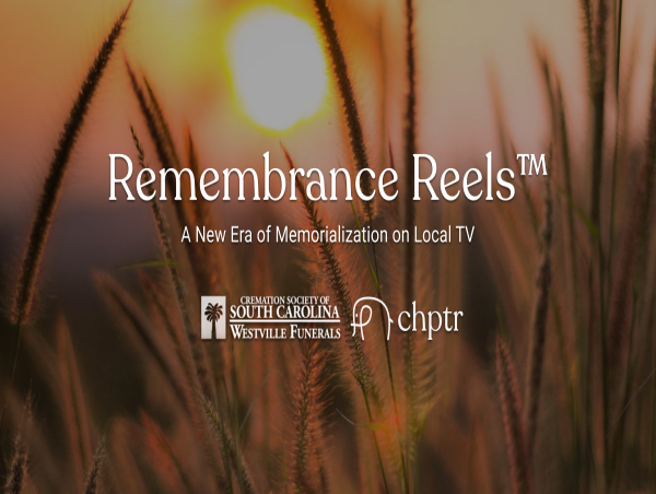  Cremation Society of South Carolina-Westville Funerals Becomes First in the Nation to Launch Remembrance Reels™ 