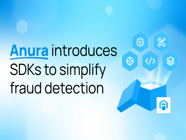Less Coding, More Fraud Prevention—Anura Launches SDKs to Make Fraud Detection Easier