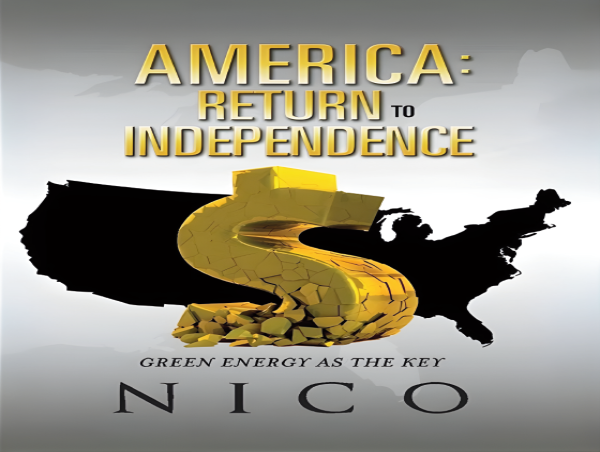 Nicholas Notarberardino sparks a wake-up call in his book, “America: Return to Independence: Green Energy as the Key”