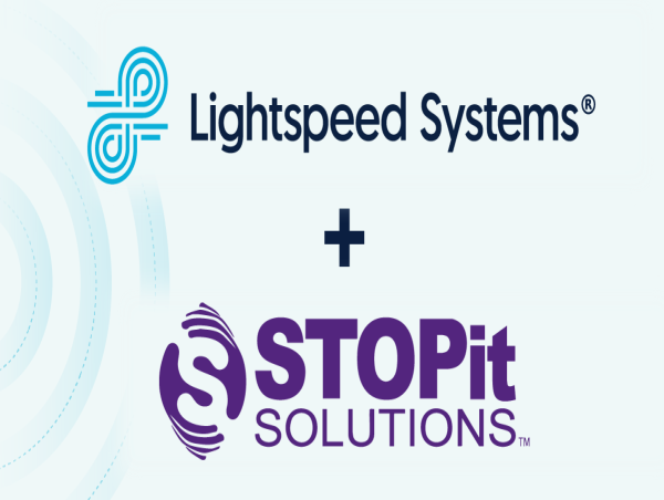  Lightspeed Systems Acquires STOPit Solutions to Expand Student Safety with Enhanced Visibility and Control 