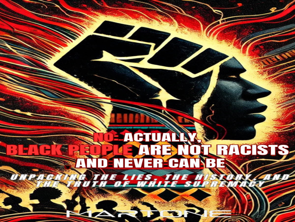 Martone Unveils Bold New Book, No: Actually, Black People Are Not Racists and Never Can Be, Available for Pre-Order Now