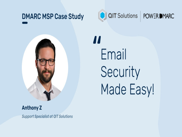 DMARC MSP Case Study: QIT Solutions Enhances Client Email Security with PowerDMARC