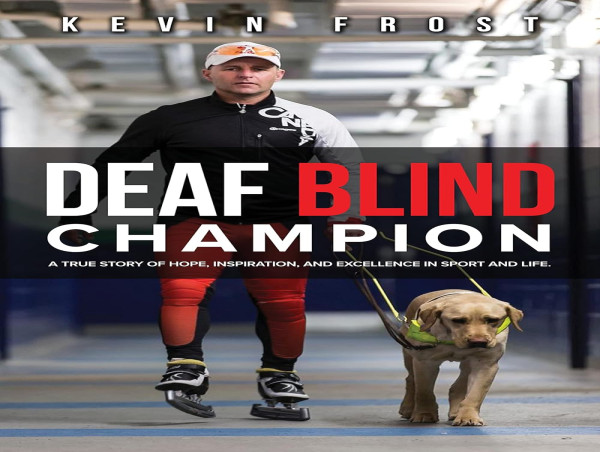 Deaf Blind Champion Kevin Frost Expands His Impact Beyond Sports with Advocacy and Charity Work