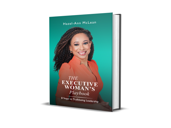  Hazel-Ann McLean Releases 'The Executive Women’s Playbook – 8 Steps to Trailblazing Leadership' 