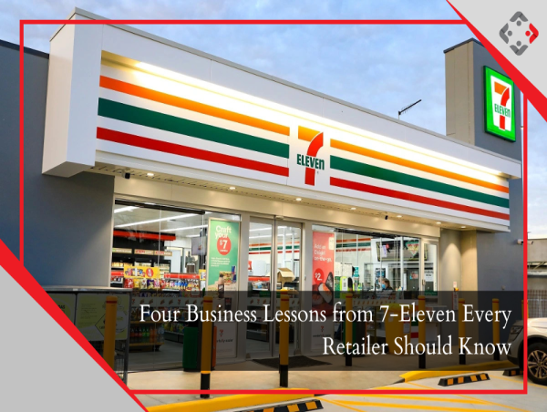  Four Business Lessons from 7-Eleven Every Retailer Should Know 