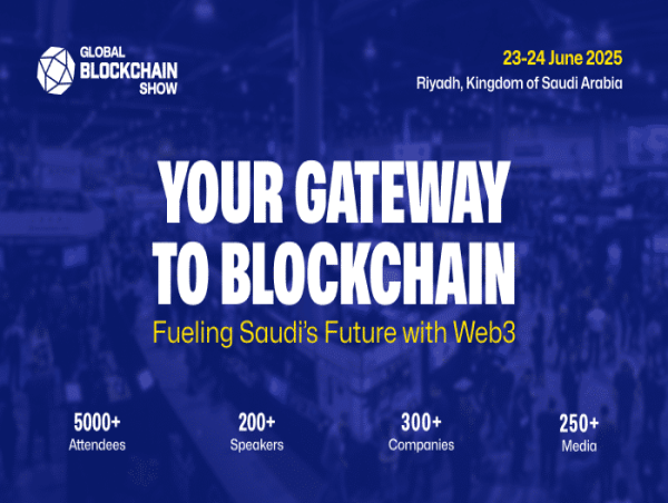  Block your dates for The Global Blockchain Show 2025 hosted by VAP Group in Riyadh, Saudi Arabia 