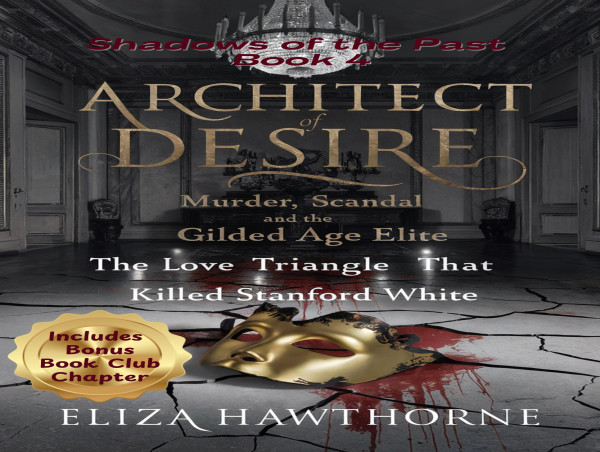  Cordova Consulting and Eliza Hawthorne Unveil New Book: Architect of Desire, a Deep Dive into Gilded Age History 