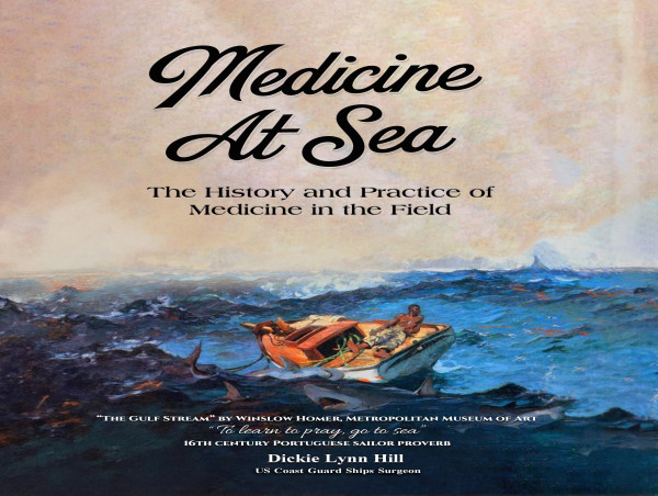 Navigating the History and Future of Maritime Medicine: Dickie Lynn Hill’s Medicine at Sea Third Edition Released