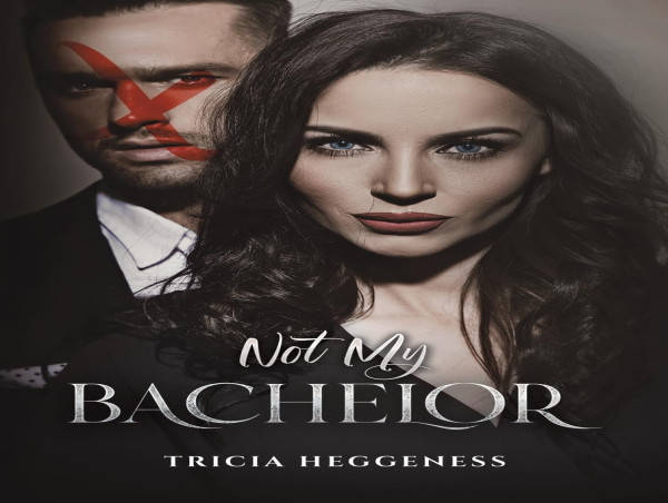  New Novel Not My Bachelor Explores Family Secrets, Love, and Heartbreak 