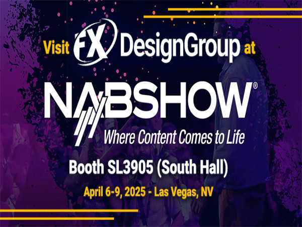  FX Design Group to Exhibit at NAB in Las Vegas (Booth SL3905) 