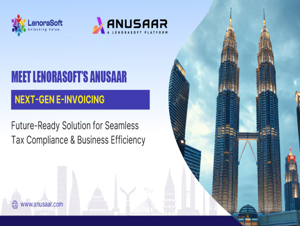  Meet Lenorasoft's Anusaar For Malaysia : AI-Powered, Seamless E-Invoicing Solution for Smarter Compliance 