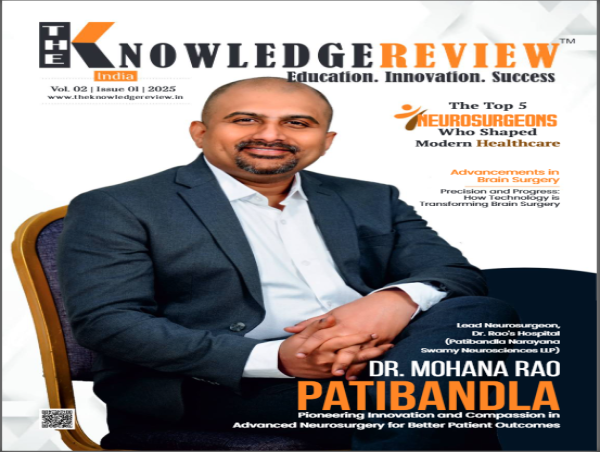  Dr. Mohana Rao Patibandla, Leading Neurosurgeon in Guntur, Featured on Knowledge Review Cover 