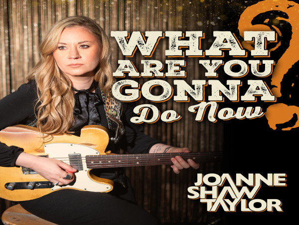  Joanne Shaw Taylor Confronts the Past with Fierce New Single 'What Are You Gonna Do Now?' 