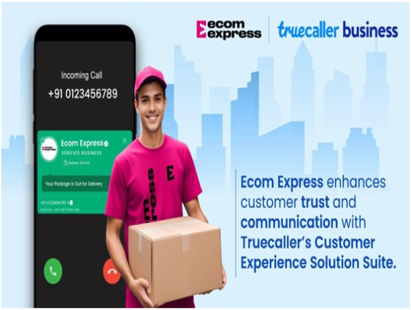 Ecom Express enhances customer trust and communication with Truecaller's Customer Experience Solution Suite