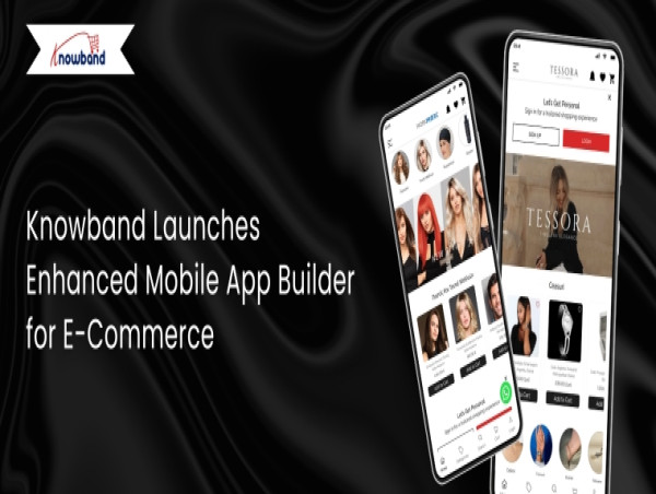  Knowband Launches Mobile App Builder to Enhance E-Commerce Sales 