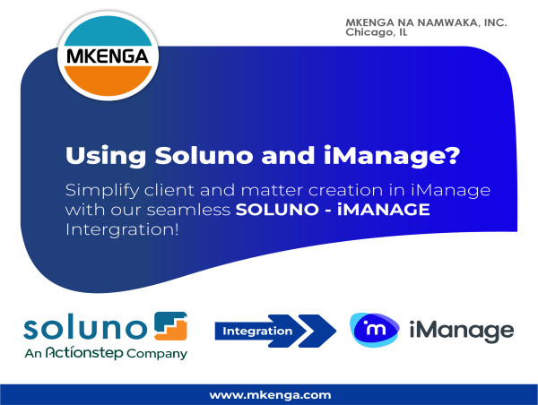 Mkenga Na Namwaka, Incorporated Announces Seamless Integration Between Soluno and iManage