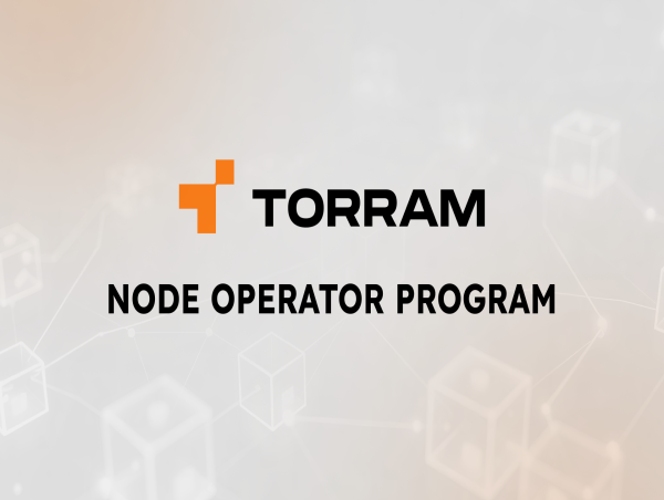 Torram's Node Operator Program Receives Over 5,000 Sign Ups in Less Than 72 Hours