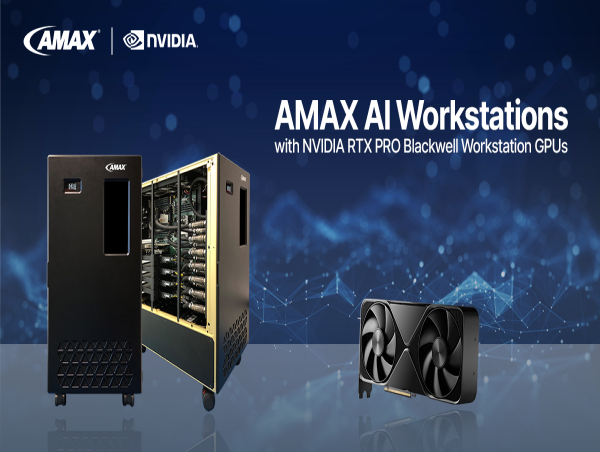  AMAX Expands AI Workstation Portfolio with NVIDIA RTX PRO Blackwell Workstation GPUs 