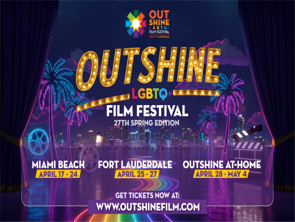 The Outshine LGBTQ+ Film Festival Spring Edition, One Of The Largest LGBTQ+ Cultural Festivals, Returns April 17 – May 4
