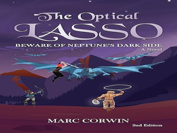  Marc Corwin’s Award-Winning Sci-Fi Saga Expands with The Lasso Unravels 