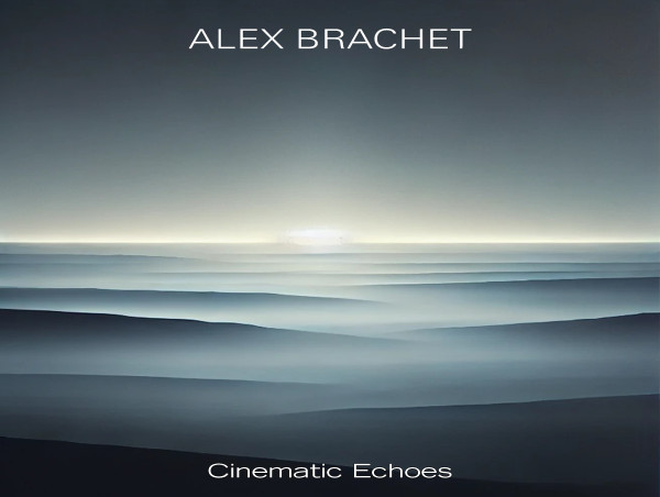 Alex Brachet Drops Cinematic Echoes, A Masterpiece of Jazz, Orchestral, and Electroacoustic Music