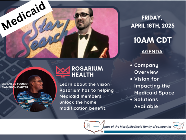 Next Featured Solution Provider for Mostly Medicaid StarSearch Series: Rosarium Health (Show date- April 18th, 2025)