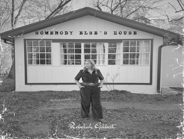 Rebekah Gilbert Unveils Gritty New Americana Single 'Somebody Else’s House'