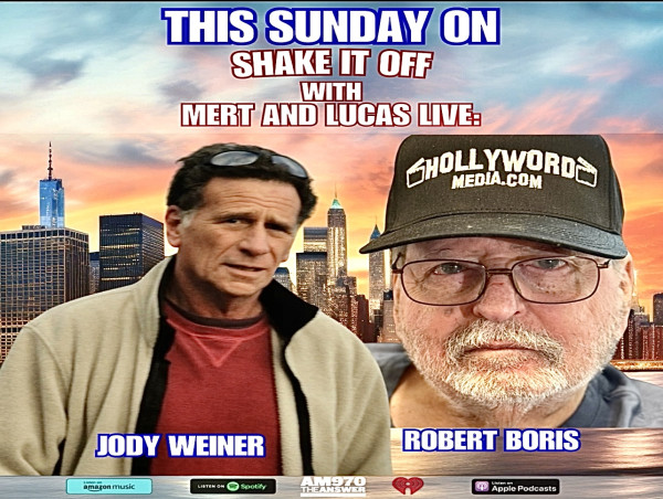  SHAKE IT OFF WITH MERT & LUCAS, LIVE! Welcomes Jody Weiner and Robert Boris 