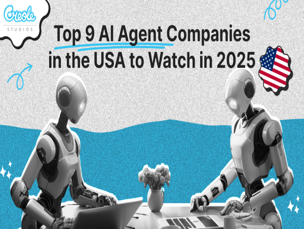 Top 9 AI Agent Companies in the USA to Watch in 2025